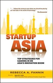 book Startup Asia: Top Strategies for Cashing in on Asia’s Innovation Boom