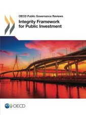 book OECD Public Governance Reviews Integrity Framework for Public Investment