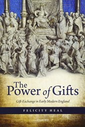 book The Power of Gifts: Gift Exchange in Early Modern England