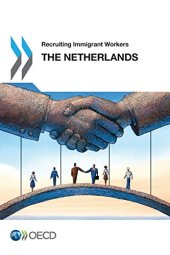 book Recruiting Immigrant Workers: The Netherlands 2016: Edition 2016