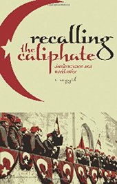 book Recalling the Caliphate: Decolonisation and World Order