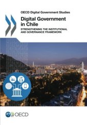 book OECD Digital Government Studies Digital Government in Chile:  Strengthening the Institutional and Governance Framework