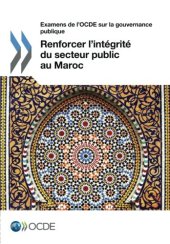 book Examens de l’OCDE sur la gouvernance publique Renforcer l’intégrité du secteur public au Maroc: Edition 2016 (Volume 2016) (French Edition)