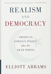 book Realism and Democracy: American Foreign Policy after the Arab Spring