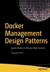 book Docker Management Design Patterns: Swarm Mode on Amazon Web Services