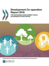 book Development Co-operation Report 2016:  The Sustainable Development Goals as Business Opportunities: Edition 2016 (Volume 2016)