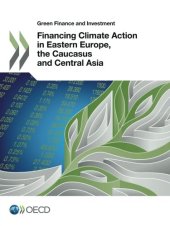 book Green Finance and Investment Financing Climate Action in Eastern Europe, the Caucasus and Central Asia