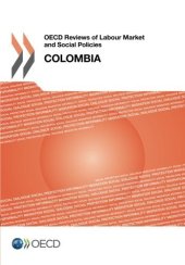 book OECD Reviews Of Labour Market And Social Policies: Colombia 2016 (Volume 2016)