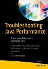 book Troubleshooting Java Performance: Detecting Anti-Patterns with Open Source Tools