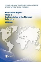 book Global Forum on Transparency and Exchange of Information for Tax Purposes Peer Reviews: Senegal 2016:  Phase 2: Implementation of the Standard in Practice