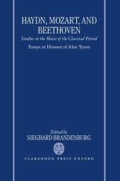 book Haydn, Mozart, and Beethoven: Studies in the Music of the Classical Period. Essays in Honour of Alan Tyson