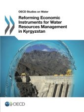 book OECD Studies on Water Reforming Economic Instruments for Water Resources Management in Kyrgyzstan