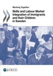 book Working Together: Skills and Labour Market Integration of Immigrants and their Children in Sweden