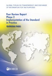 book Global Forum on Transparency and Exchange of Information for Tax Purposes Peer Reviews: Burkina Faso 2016: Phase 2: Implementation of the Standard in Practice