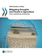 book Oecd Studies on Water Mitigating Droughts and Floods in Agriculture: Policy Lessons and Approaches