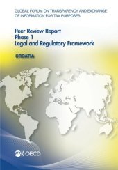 book Global Forum on Transparency and Exchange of Information for Tax Purposes Peer Reviews: Croatia 2016:  Phase 1: Legal and Regulatory Framework