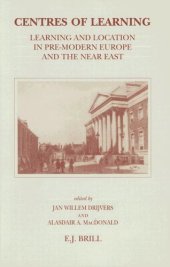 book Centres of Learning: Learning and Location in Pre-Modern Europe and the Near East