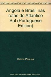 book Angola e Brasil nas rotas do Atlântico Sul