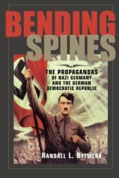 book Bending Spines: The Propagandas of Nazi Germany and the German Democratic Republic