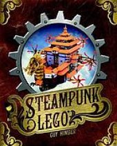 book Steampunk LEGO : the illustrated researches of various fantastical devices by Sir Herbert Jobson, with epistles to the Crown, Her Majesty Queen Victoria ; a traveloque in ll chapters