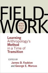 book Fieldwork is Not What It Used to Be: Learning Anthropology’s Method in a Time of Transition