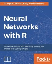 book Neural Networks with R: Smart models using CNN, RNN, deep learning, and artificial intelligence principles