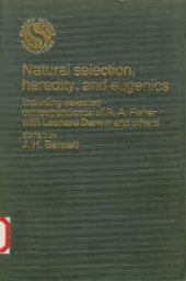 book Natural Selection, Heredity, and Eugenics : Including Selected Correspondence of R.A. Fisher with Leonard Darwin and Others