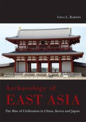 book Archaeology of East Asia: The Rise of Civilisation in China, Korea and Japan.