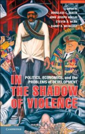 book In the Shadow of Violence: Politics, Economics, and the Problems of Development