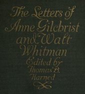 book The Letters of Anne Gilchrist and Walt Whitman