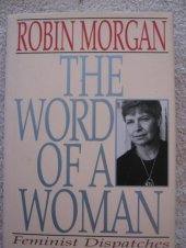 book The Word of a Woman: Feminist Dispatches, 1968-1992