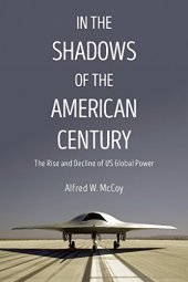 book In the Shadows of the American Century: The Rise and Decline of US Global Power