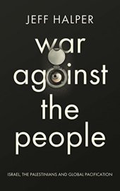 book War Against the People: Israel, the Palestinians and Global Pacification