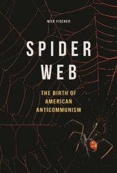 book Spider Web: The Birth of American Anticommunism