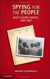 book Spying for the People: Mao’s Secret Agents, 1949-1967