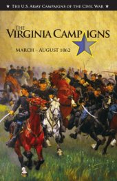 book The Virginia Campaigns  March-August 1862