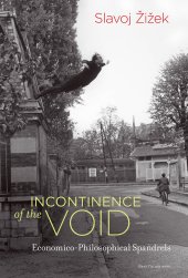 book Incontinence of the Void – Economico–Philosophical Spandrels