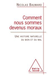 book Comment nous sommes devenus moraux