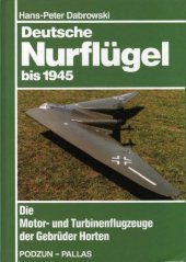 book Deutsche Nurflügel bis 1945: Die motor und turbinenflugzeuge der Gebrüder Horten