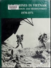 book U.S. Marines In Vietnam: Vietnamization and Redeployment, 1970-1971