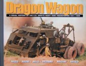 book Dragon Wagon - A visual history of the U.S.Army heavy tank tranporter 1941-1955