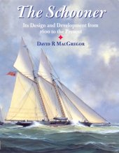 book The Schooner: Its Design and Development from 1600 to the Present