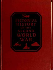 book Pictorial History of the Second World War: A Photographic Record of all Theaters of Action Chronologically Arranged, vol 3