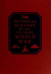 book Pictorial History of the Second World War: A Photographic Record of all Theaters of Action Chronologically Arranged, vol 4