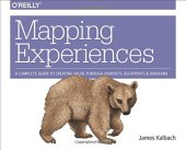 book Mapping Experiences: A Complete Guide to Creating Value through Journeys, Blueprints, and Diagrams