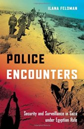 book Police Encounters: Security and Surveillance in Gaza under Egyptian Rule