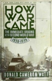 book How War Came: The Immediate Origins of the Second World War, 1938-1939