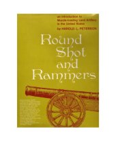 book Round Shot and Rammers: An Introduction to Muzzle-Loading Land Artillery in the United States