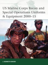 book US Marine Corps Recon and Special Operations Uniforms & Equipment 2000–2015 (Osprey Elite 208)