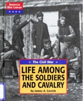 book The Civil War: Life Among the Soldiers and Cavalry (American War Library)